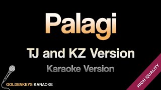 Palagi  TJ and KZ Version HQ Karaoke [upl. by Cristionna453]