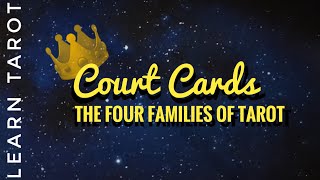 Court Cards The Four Families of Tarot [upl. by Llerrac38]