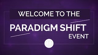 Welcome to the Paradigm Shift Event [upl. by Eldin768]