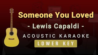 Someone You Loved  Lewis CapaldiLower Key Acoustic Karaoke [upl. by Janeen]