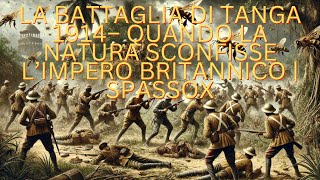 La Battaglia di Tanga 1914– Quando la Natura Sconfisse l’Impero Britannico  SpassoX [upl. by Rube]