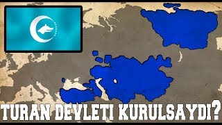 TURAN Devleti Kurulsaydı TURAN ORDUSU ve Türk Ülkeler [upl. by Aluino]