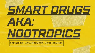 SMART Drugs AKA Nootropics Definition [upl. by Fadden]