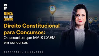 Direito Constitucional para Concursos Os assuntos que MAIS CAEM em concursos [upl. by Nylcaj]