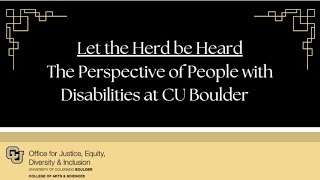 Let the Herd be Heard The Perspective of People with Disabilities at CU Boulder [upl. by Eniawtna]