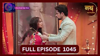 Nath Rishton Ki Agnipariksha  12 Sept 2024  Full Episode 1045  Dangal TV [upl. by Ronna]