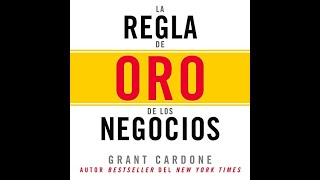 La Regla de oro de los negocios Audio Libro Grant Cardone [upl. by Anpas]