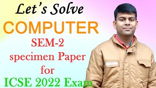 Lets solve Class 10th Computer Sem2 specimen Paper for ICSE 2022 Exam [upl. by Eugirne807]