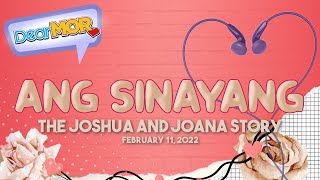 Dear MOR quotAng Sinayangquot The Joshua and Joana Story 021122 [upl. by Joachima]