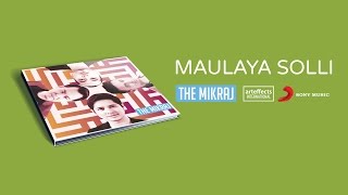 The Mikraj  Maulaya Solli Audio [upl. by Saidee]