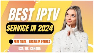 The Premier IPTV Service for the USA UK and Canada in 2024 [upl. by Carolin]