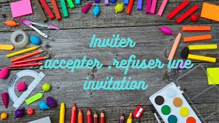 AccepterRefuser une invitation en français [upl. by Deyas]