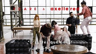 Ycare amp Axelle Red  Dautres que nous Clip Officiel [upl. by Brietta376]