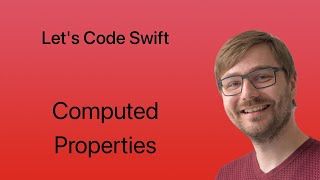 Lets Code Swift  Lesson 45  Computed Properties [upl. by Anilra]