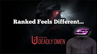 Ranked Feels Different Operation Deadly Omen Rainbow Six Siege [upl. by Rufus]