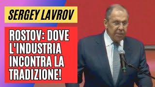 🇷🇺Rostov cuore industriale e culturale della Russia  Intervento di Sergey Lavrov [upl. by Savart522]