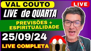 VAL COUTO PREVISÕES LIVE de QUARTA 250924 🔮 valcouto [upl. by Ahsiemac118]