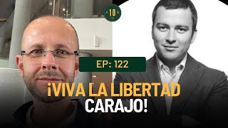 E122 ¡Viva la Libertad Carajo Andrés Felipe Arias amp Juan Mario Giraldo Barriga de Sapo [upl. by Okramed]