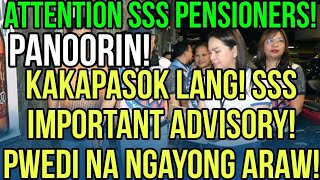 ✅ALERT SSS MEMBERS BENEFICIARIES amp PENSIONERS IMPORTANT ADVISORY PWEDI NGAYONG ARAW [upl. by Leuneb]