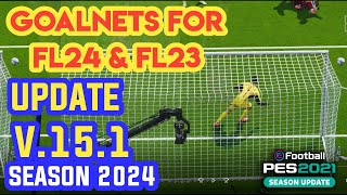 PES 2021 NEW UPDATE 151 GOALNETS FOR FL24 amp FL 23 SEASON 2024 [upl. by Yllak646]