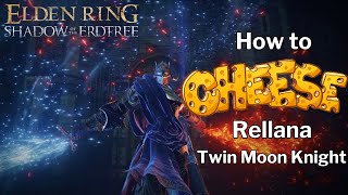 How to CHEESE Rellana Twin Moon Knight  Elden Ring 🧀 [upl. by Oppen]