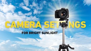 Camera Settings for Bright Sunlight [upl. by Aidekal]