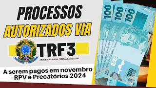 PAGAMENTOS DA JUSTIÇA  TRF3  PROCESSOS APTOS A RECEBER EM NOVEMBRO  RPV E PRECATÓRIOS 2024 [upl. by Purdy]