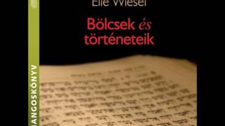 Elie Wiesel Bölcsek és történeteik  hangoskönyv [upl. by Ettenim]