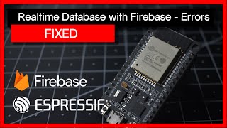 How to fix errors with the ESP32  ESP8266 and Firebase [upl. by Snow]