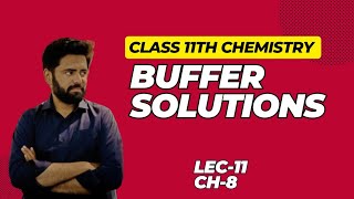 What is Buffer Solution  Types of Buffer Solution  Acidic Buffer and Basic Buffer  Ch8  Lec11 [upl. by Llewoh]