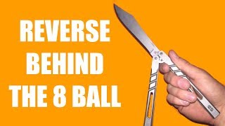 Balisong Tutorial  Reverse Behind the 8 Ball  Advanced 17 [upl. by Rome]