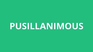 How To Pronounce Pusillanimous  Pronunciation Academy [upl. by Llebpmac610]