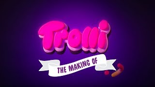 Its Trolli  The Making Of [upl. by Attalie]