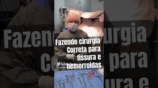 Cirurgia correta fissura e hemorroidas no gay c laser sob anestesia local e alta a se guiar [upl. by Sioux]