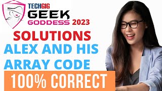 TechGig Geek Goddess 2023 Solutions  Alex and his array Code  Geek Goddess Round 1 Coding Answers [upl. by Strage]