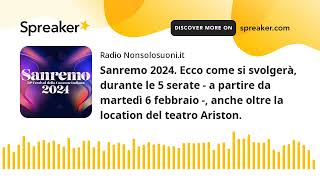 Sanremo 2024 Ecco come si svolgerà durante le 5 serate  a partire da martedì 6 febbraio  anche [upl. by Scornik]