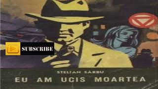 Stelian Sarbu Eu am ucis moartea  Colectia Sfinx 1974  Carte politistacartiaudio [upl. by Abas138]