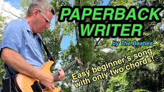 PAPERBACK WRITER by Beatles beginner’s guitar lesson Easy 2 chord rock song for a new player [upl. by Lihas]