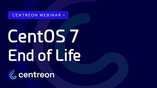 CentOS 7 end of life everything you need to know to smoothly migrate your Centreon platform [upl. by Manvell]