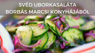 Svéd uborkasaláta Borbás Marcsi konyhájából [upl. by Woodhead21]