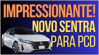 NOVO NISSAN SENTRA 2024 DESCONTOS INCRÍVEIS PARA PCD CONFIRA OS DETALHES [upl. by Abil988]