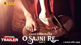 O Sajni Re  Part  02  Official Trailer  Ullu Originals  Releasing On  08th october [upl. by Ibrek]