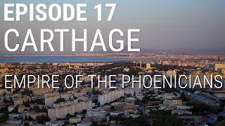 17 Carthage  Empire of the Phoenicians [upl. by Arykat]