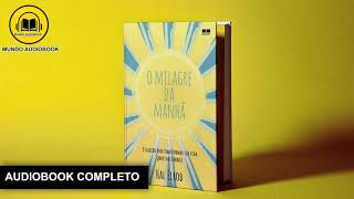 O Milagre da manhã  Audiobook Completo  Mundo Audiobook [upl. by Stafford]