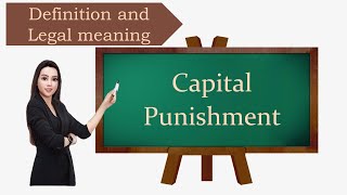 Capital punishment definition and legal meaning [upl. by Bridie983]