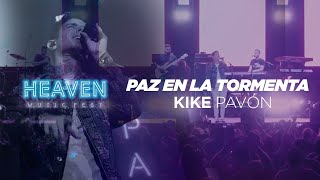 Kike Pavón  Paz En La Tormenta Heaven Music Fest [upl. by Belloir221]