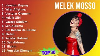 Melek Mosso 2024 MIX Melek Mosso Şarkıları  Hayatım Kaymış Yıllar Affetmez Vursalar Ölemem K [upl. by Camarata]