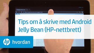 Tips om å skrive med Android Jelly Bean HPnettbrett [upl. by Orgalim724]