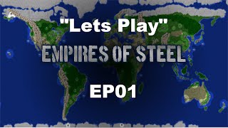 Lets Play  Empires Of Steel  EP01 quotUN Nazis and Canadaquot [upl. by Dudden]