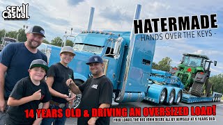 14 year old drives an oversized load Hatermade hands over the keys [upl. by Nelon]